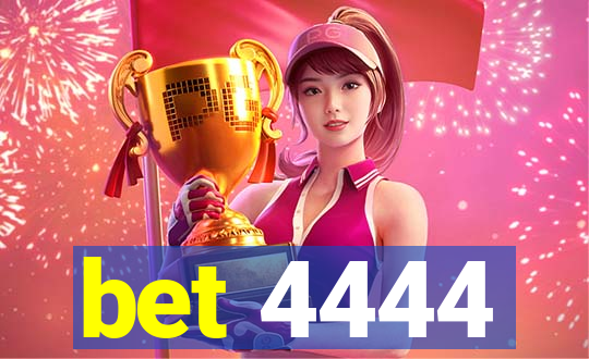 bet 4444